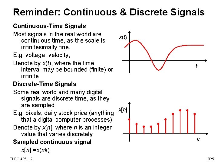 Reminder: Continuous & Discrete Signals Continuous-Time Signals Most signals in the real world are