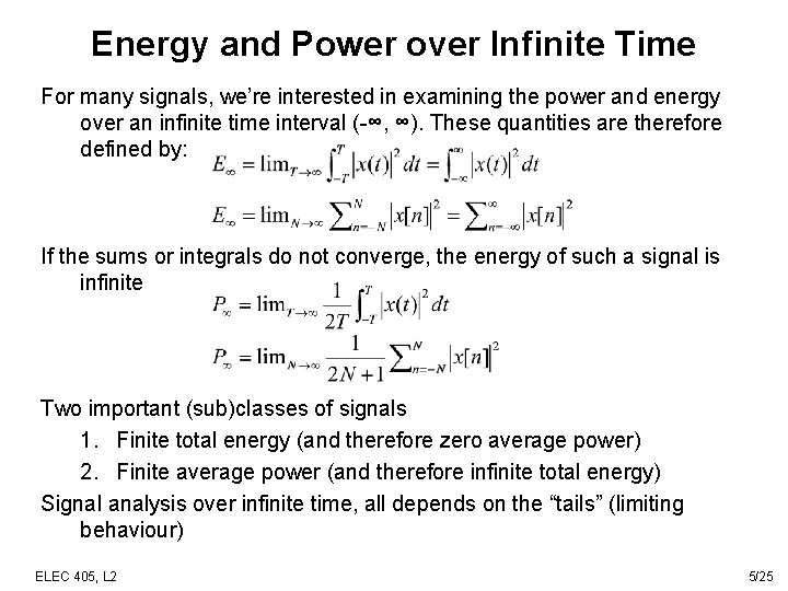 Energy and Power over Infinite Time For many signals, we’re interested in examining the