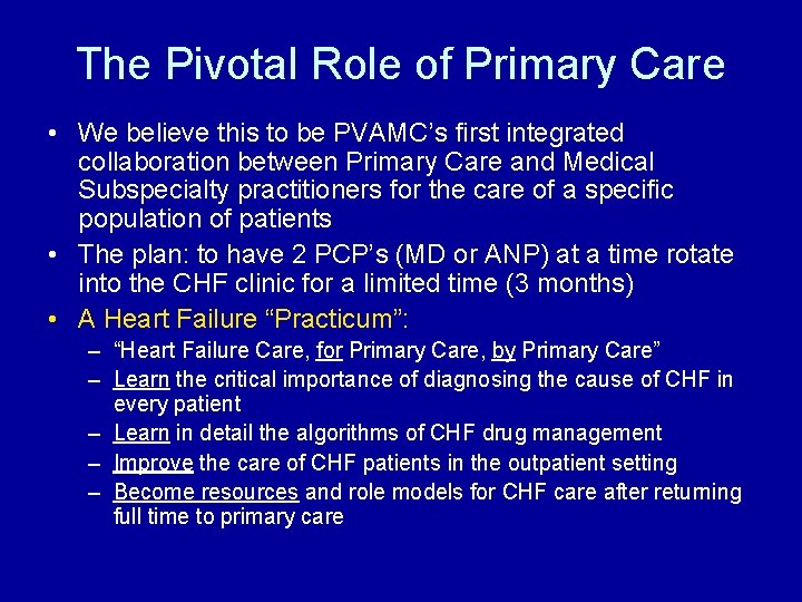 The Pivotal Role of Primary Care • We believe this to be PVAMC’s first