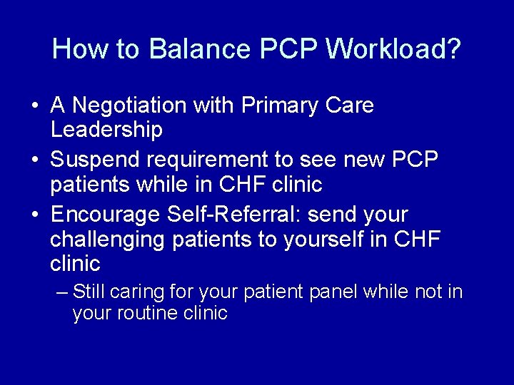 How to Balance PCP Workload? • A Negotiation with Primary Care Leadership • Suspend