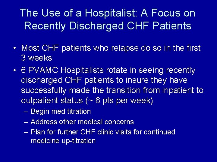 The Use of a Hospitalist: A Focus on Recently Discharged CHF Patients • Most