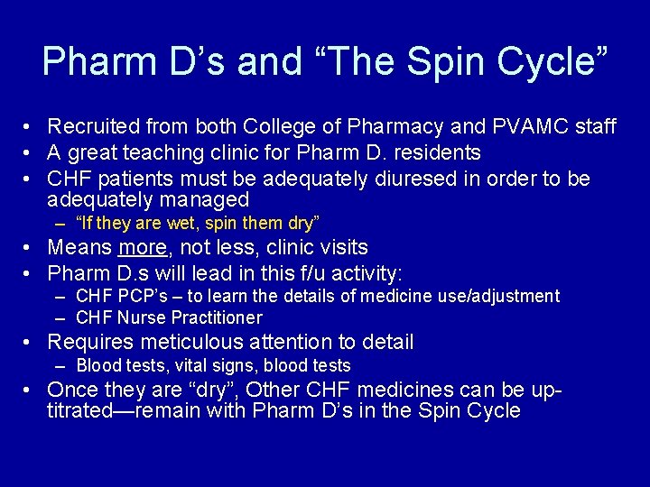 Pharm D’s and “The Spin Cycle” • Recruited from both College of Pharmacy and