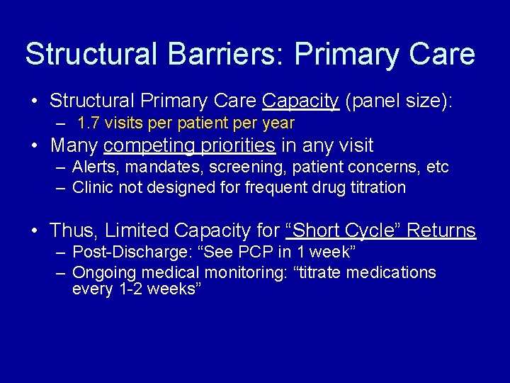 Structural Barriers: Primary Care • Structural Primary Care Capacity (panel size): – 1. 7