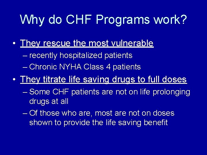 Why do CHF Programs work? • They rescue the most vulnerable – recently hospitalized