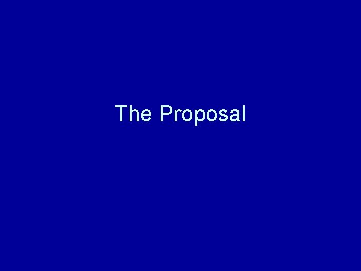 The Proposal 