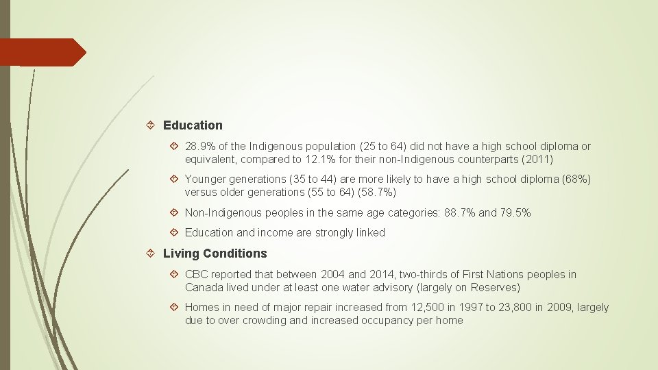  Education 28. 9% of the Indigenous population (25 to 64) did not have