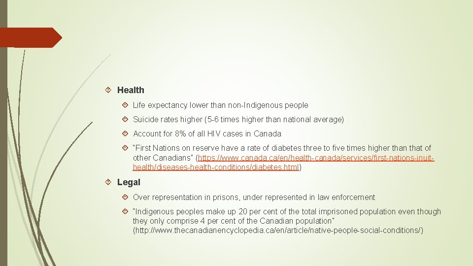  Health Life expectancy lower than non-Indigenous people Suicide rates higher (5 -6 times