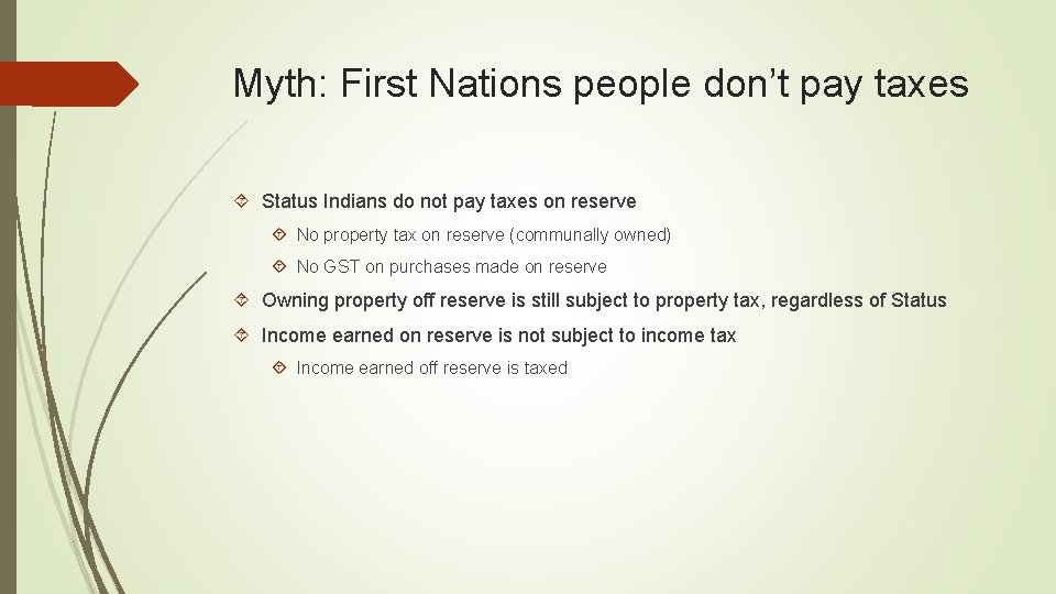Myth: First Nations people don’t pay taxes Status Indians do not pay taxes on