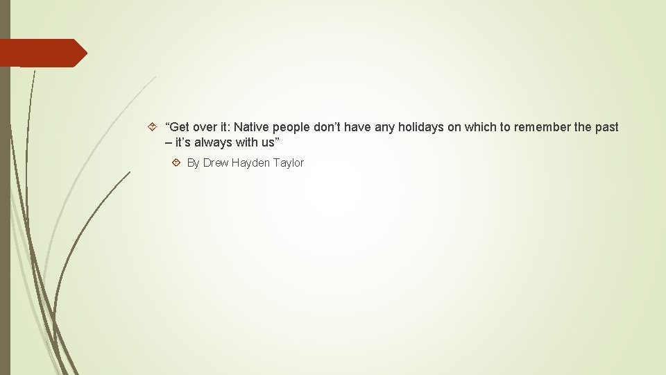  “Get over it: Native people don’t have any holidays on which to remember