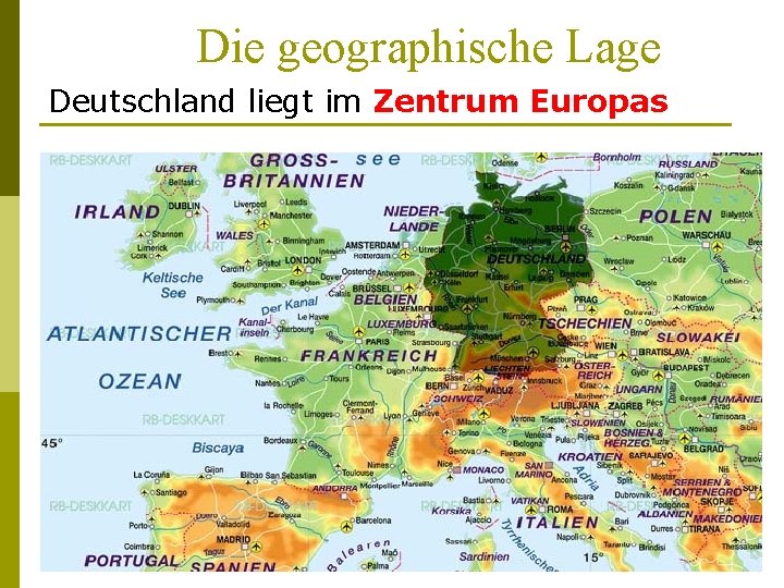 Die geographische Lage Deutschland liegt im Zentrum Europas 
