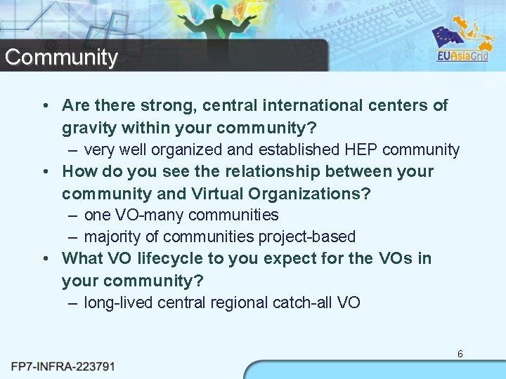 Community • Are there strong, central international centers of gravity within your community? –