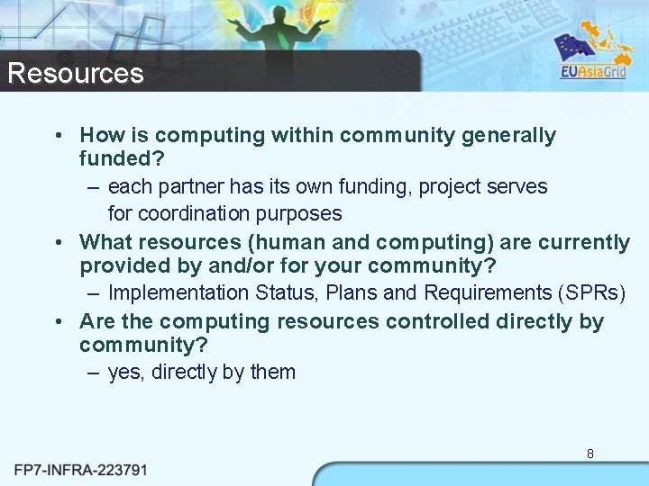 Resources • How is computing within community generally funded? – each partner has its