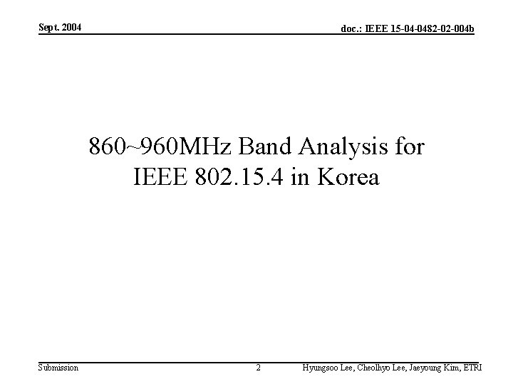 Sept. 2004 doc. : IEEE 15 -04 -0482 -02 -004 b 860~960 MHz Band