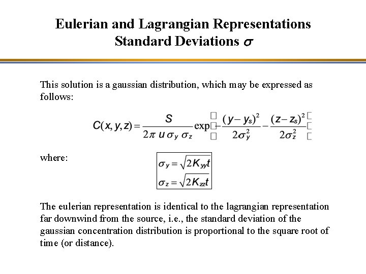 Eulerian and Lagrangian Representations Standard Deviations s This solution is a gaussian distribution, which