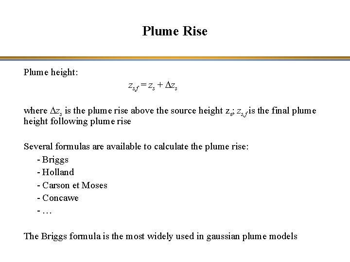 Plume Rise Plume height: zs, f = zs + Dzs where Dzs is the