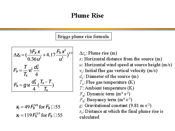 Plume Rise Briggs plume rise formula Dzs: Plume rise (m) x: Horizontal distance from