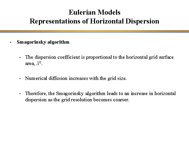 Eulerian Models Representations of Horizontal Dispersion - Smagorinsky algorithm - The dispersion coefficient is