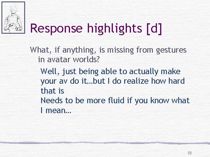 Response highlights [d] What, if anything, is missing from gestures in avatar worlds? Well,