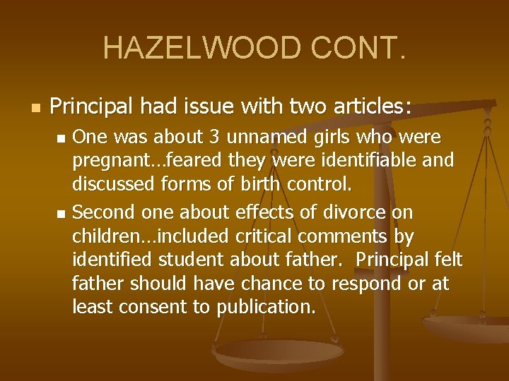 HAZELWOOD CONT. n Principal had issue with two articles: One was about 3 unnamed