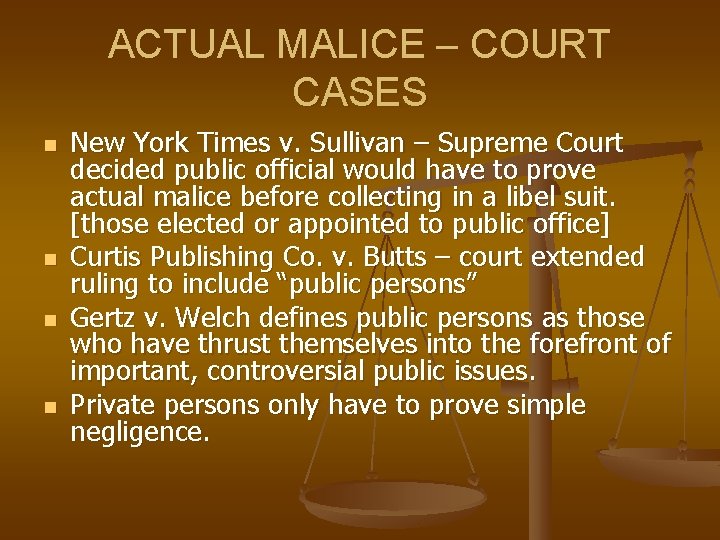 ACTUAL MALICE – COURT CASES n n New York Times v. Sullivan – Supreme