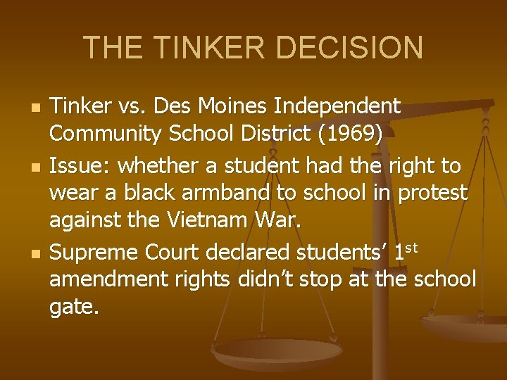 THE TINKER DECISION n n n Tinker vs. Des Moines Independent Community School District