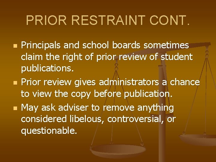 PRIOR RESTRAINT CONT. n n n Principals and school boards sometimes claim the right