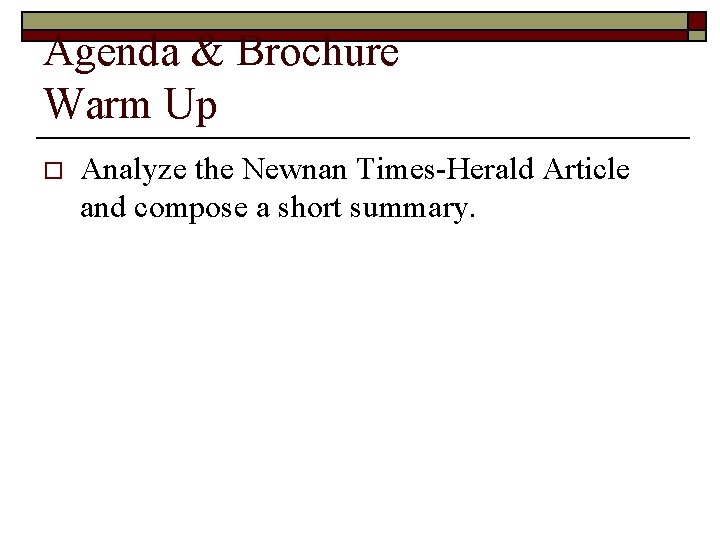 Agenda & Brochure Warm Up o Analyze the Newnan Times-Herald Article and compose a