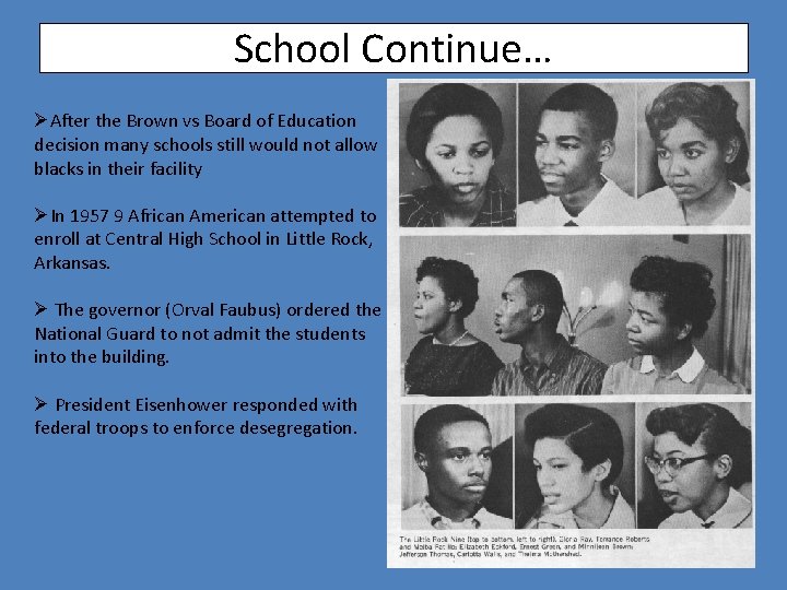 School Continue… After the Brown vs Board of Education decision many schools still would