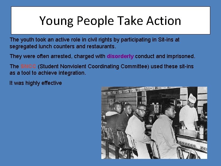 Young People Take Action The youth took an active role in civil rights by