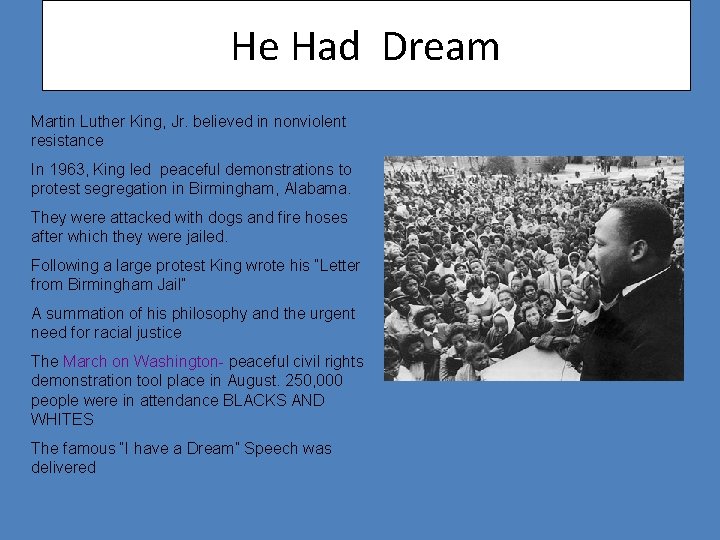 He Had Dream Martin Luther King, Jr. believed in nonviolent resistance In 1963, King