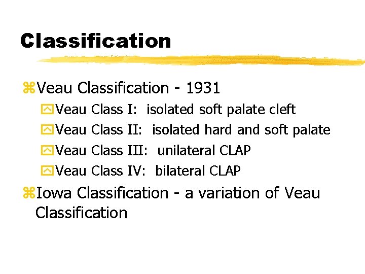 Veau Classfication Clefts of the Lip Alveolus and Palate Michael