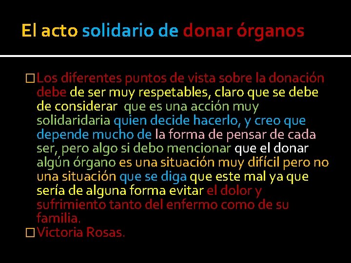 El acto solidario de donar órganos �Los diferentes puntos de vista sobre la donación