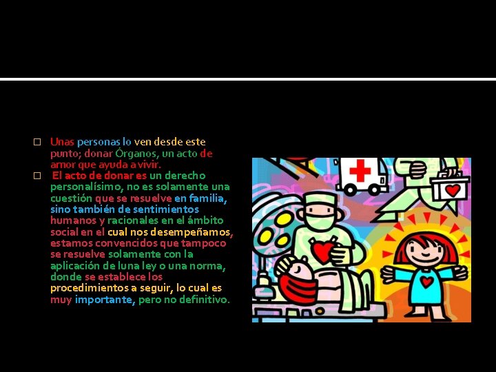 Unas personas lo ven desde este punto; donar Órganos, un acto de amor que