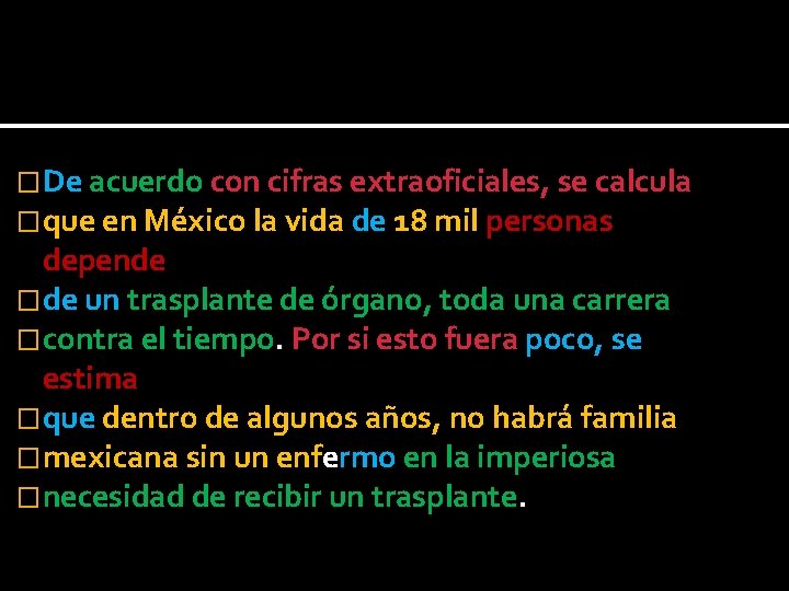 �De acuerdo con cifras extraoficiales, se calcula �que en México la vida de 18