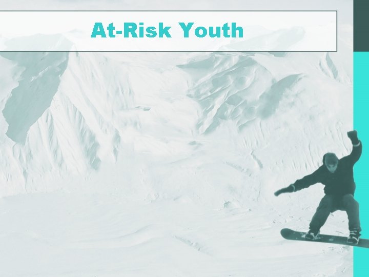 At-Risk Youth 