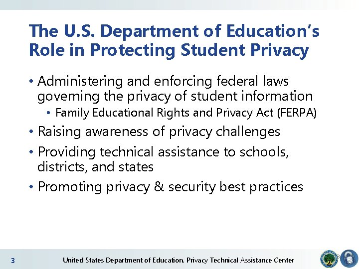 The U. S. Department of Education’s Role in Protecting Student Privacy • Administering and The U. S. Department of Education’s Role in Protecting Student Privacy • Administering and