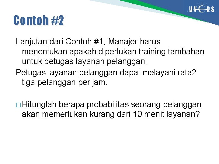 Contoh #2 Lanjutan dari Contoh #1, Manajer harus menentukan apakah diperlukan training tambahan untuk