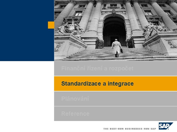 Finanční řízení a rozpočet Standardizace a integrace Plánování Reference 