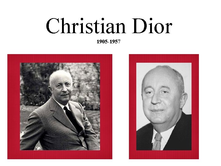 Christian 1905 -1957 Dior 1905 -1957 