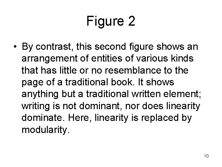 Figure 2 • By contrast, this second figure shows an arrangement of entities of