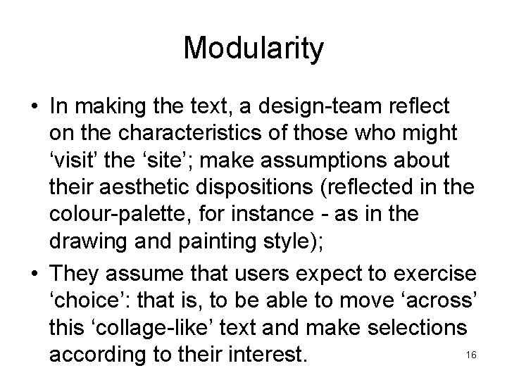 Modularity • In making the text, a design-team reflect on the characteristics of those