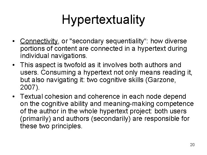 Hypertextuality • Connectivity, or "secondary sequentiality“: how diverse portions of content are connected in