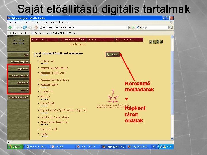 Saját előállítású digitális tartalmak Kereshető metaadatok + Képként tárolt oldalak 