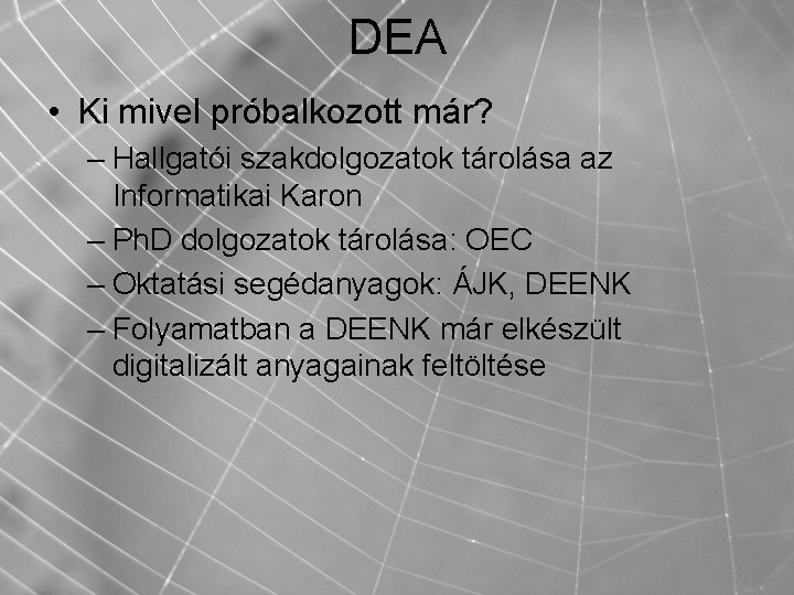DEA • Ki mivel próbalkozott már? – Hallgatói szakdolgozatok tárolása az Informatikai Karon –