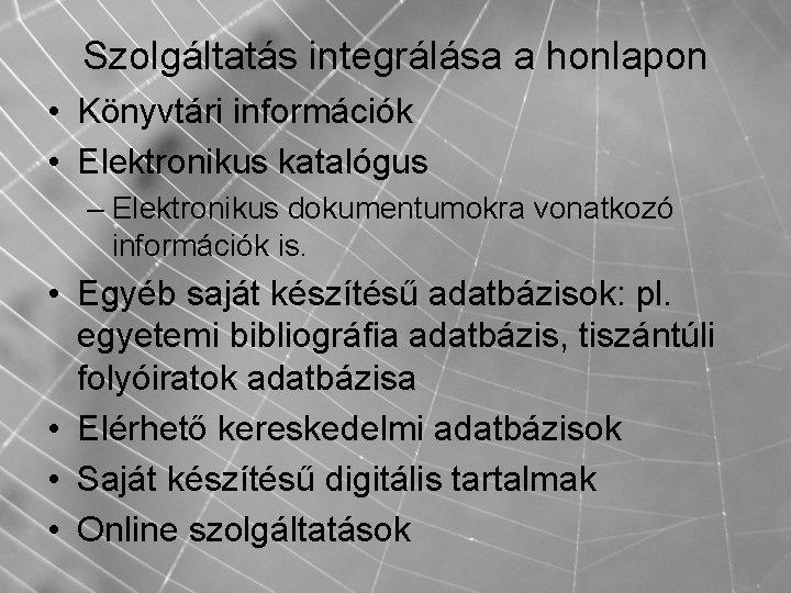 Szolgáltatás integrálása a honlapon • Könyvtári információk • Elektronikus katalógus – Elektronikus dokumentumokra vonatkozó