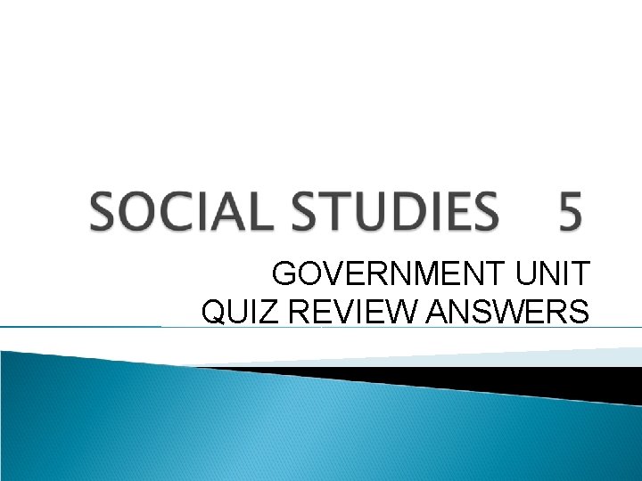 GOVERNMENT UNIT QUIZ REVIEW ANSWERS 