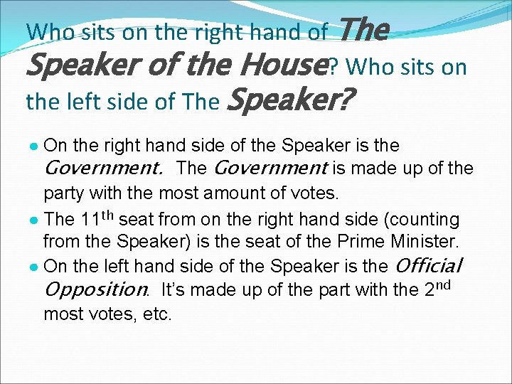 Who sits on the right hand of The Speaker of the House? Who sits