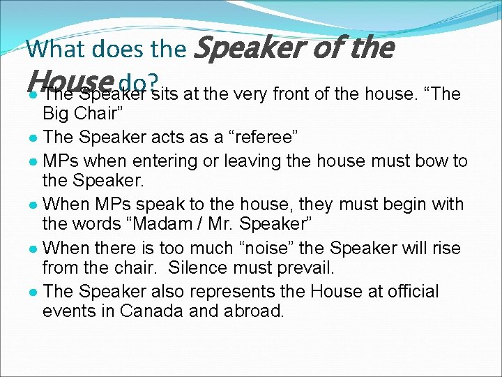 What does the Speaker of the House do? sits at the very front of