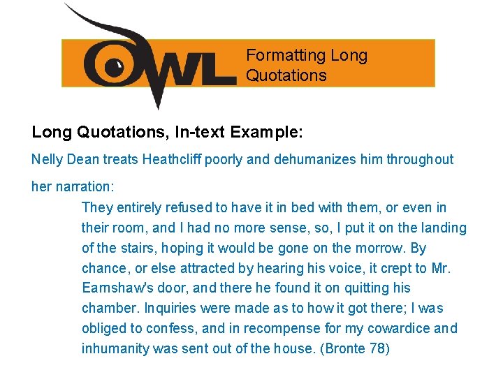 Formatting Long Quotations, In-text Example: Nelly Dean treats Heathcliff poorly and dehumanizes him throughout