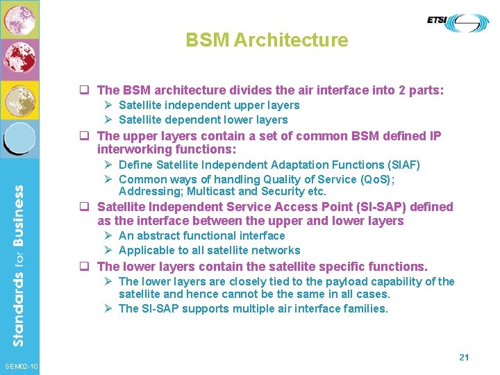 BSM Architecture q The BSM architecture divides the air interface into 2 parts: Ø